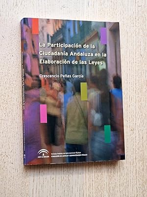 LA PARTICIPACIÓN DE LA CIUDADANÍA ANDALUZA EN LA ELABORACIÓN DE LAS LEYES