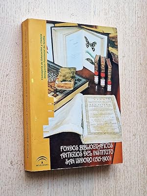 FONDOS BIBLIOGRAFICOS ANTIGUOS DEL INSTITUTO SAN ISIDORO (1515 - 1900)