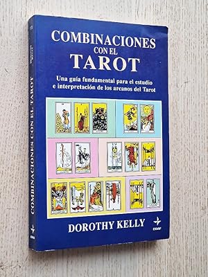 COMBINACIONES CON EL TAROT. Una guía fundamental para el estudio e interpretación de los arcanos ...