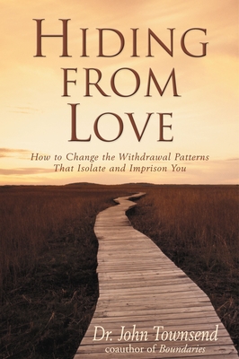 Imagen del vendedor de Hiding from Love: How to Change the Withdrawal Patterns That Isolate and Imprison You (Paperback or Softback) a la venta por BargainBookStores