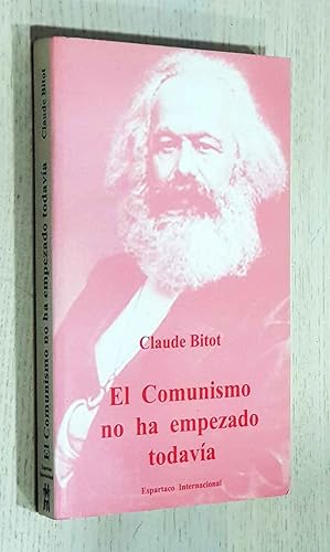 Imagen del vendedor de EL COMUNISMO NO HA EMPEZADO TODAVA a la venta por MINTAKA Libros