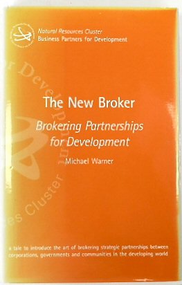 Seller image for The New Broker: Brokering Partnerships for Development for sale by PsychoBabel & Skoob Books