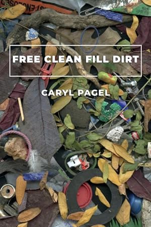 Seller image for Free Clean Fill Dirt : Poems for sale by GreatBookPrices