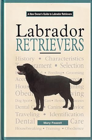 Seller image for A NEW OWNER'S GUIDE TO LABRADOR RETRIEVERS. By Mary Feazell. for sale by Coch-y-Bonddu Books Ltd
