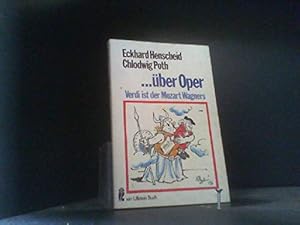 Seller image for ber Oper. Verdi ist der Mozart Wagners. Ein Opernfhrer fr Versierte und Versehrte for sale by Gabis Bcherlager