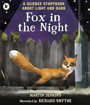 Seller image for Fox in the Night: a Science Storybook About Light and Dark for sale by GreatBookPrices