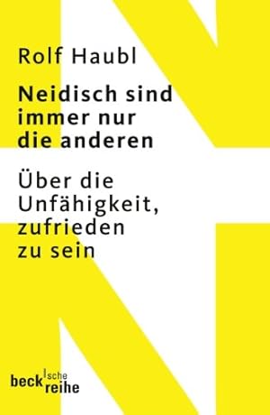 Bild des Verkufers fr Neidisch sind immer nur die anderen: ber die Unfhigkeit, zufrieden zu sein zum Verkauf von Gabis Bcherlager