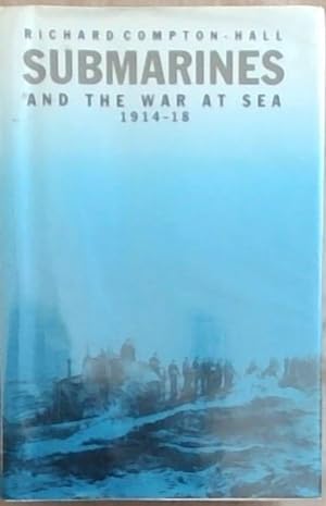 Bild des Verkufers fr Submarines and the War at Sea: 1914-1918 zum Verkauf von Chapter 1