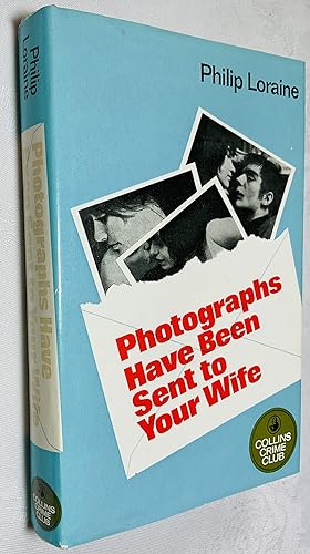 Seller image for Photographs Have Been Sent to your Wife for sale by Hadwebutknown