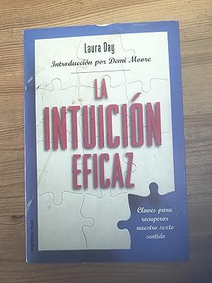Seller image for La intuicin eficaz. Claves para la recuperacin de nuestro sexto sentido for sale by Vrtigo Libros