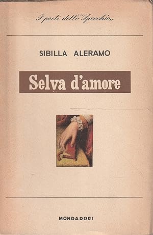 1° edizione! Selva d'amore di Sibilla Aleramo