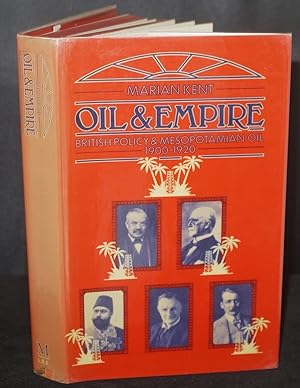Seller image for Oil & Empire British Policy & Mesopotamian Oil 1900-1920 for sale by Richard Thornton Books PBFA