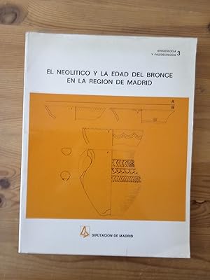 Imagen del vendedor de El neoltico y la Edad del Bronce en la regin de Madrid a la venta por Vrtigo Libros