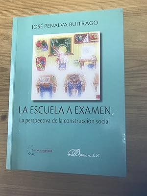 Imagen del vendedor de La escuela a examen. La perspectiva de la construccin social a la venta por Vrtigo Libros