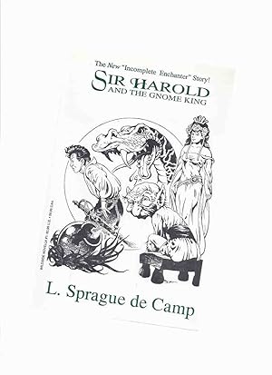 Seller image for The New INCOMPLETE ENCHANTER STORY - Sir Harold ( Shea ) and the Gnome King ---by L Sprague de Camp ( set in OZ ) for sale by Leonard Shoup