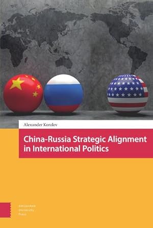 Bild des Verkufers fr China-Russia Strategic Alignment in International Politics zum Verkauf von AHA-BUCH GmbH