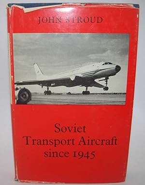 Bild des Verkufers fr Soviet Transport Aircraft Since 1945 zum Verkauf von Easy Chair Books