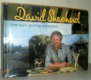 David Shepherd - the Man and his Paintings - SIGNED COPY
