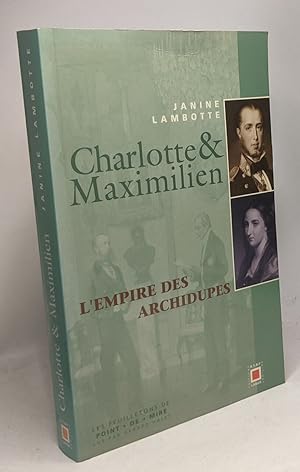 Seller image for Empire archidupes maximilien charlotte for sale by crealivres