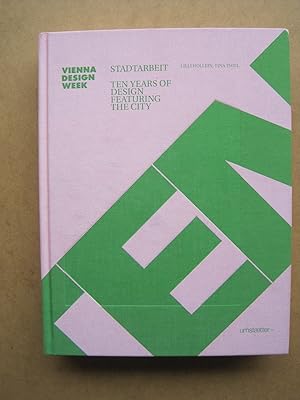 Seller image for STADTARBEIT Ten Years of Design Featuring the City. Vienna Design Week. for sale by Antiquariat Schleifer