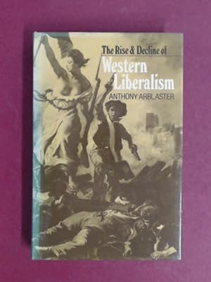 Bild des Verkufers fr The rise and decline of western liberalism. zum Verkauf von Wissenschaftliches Antiquariat Zorn