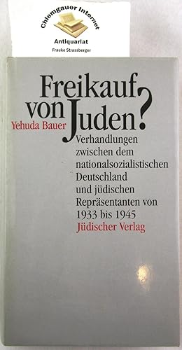 Bild des Verkufers fr Freikauf von Juden? : Verhandlungen zwischen dem nationalsozialistischen Deutschland und jdischen Reprsentanten von 1933 bis 1945. Aus dem Englischen von Klaus Binder und Jeremy Gaines. Teil von: Anne-Frank-Shoah-Bibliothek zum Verkauf von Chiemgauer Internet Antiquariat GbR