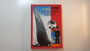 Seller image for U-751 : Triumph und Tragdie eines deutschen U-Bootes ; ein Gedenkbuch for sale by Gebrauchtbcherlogistik  H.J. Lauterbach