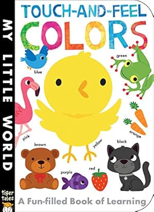 Image du vendeur pour Touch-and-Feel Colors (My Little World) mis en vente par Reliant Bookstore