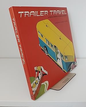 Imagen del vendedor de Trailer Travel: A Visual History of Mobile America a la venta por Milbury Books