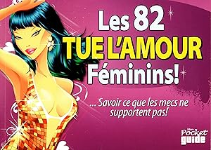 Bild des Verkufers fr Les 82 tue l'amour fminins ! zum Verkauf von Bouquinerie Le Fouineur