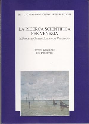 Bild des Verkufers fr La ricerca scientifica per Venezia. Studi raccolti nell'ambito del progetto scientifico 4vv zum Verkauf von Librodifaccia