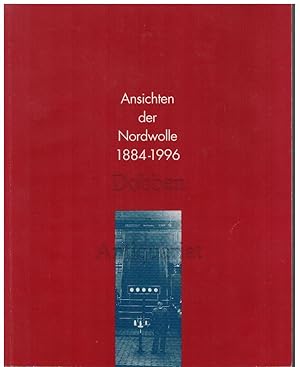 Bild des Verkufers fr Ansichten der Nordwolle 1884-1996. Von der NWK 1884 zum Fabrikmuseum Nordwolle Delmenhorst 1996. zum Verkauf von Dobben-Antiquariat Dr. Volker Wendt