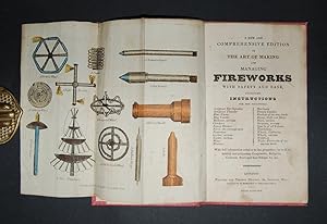 Bild des Verk�ufers f�r A New and Comprehensive Edition of the Art of Making Fireworks with Safety and Ease, Containing Instructions for the Following: Artificial Earthquakes, Artificial Thunder, Blue Flame, Blue Candle, Balloons, Crackers, Fancy Devices, Fires, Fountains, Gerbes, Lights, Mines, Mortars, Marroons, Roman Candles, Rockets, Rains Gold and Silver, Stars, Serpents, Sparks of all Colours, Tourbillons, Catharine Wheels, Wildfires, Water Fireworks of numerous kinds. With full information relative to the properties, as well as mixing and preparing Gunpowder, Saltpetre, Charcoal, Steel and Iron Fillings, &c. &c. zum Verkauf von Forest Books, ABA-ILAB