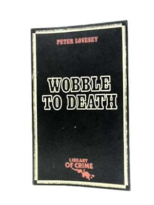 Imagen del vendedor de Wobble To Death a la venta por World of Rare Books