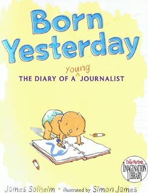 Image du vendeur pour Born Yesterday (The Diary of a Young Journalist) mis en vente par Reliant Bookstore