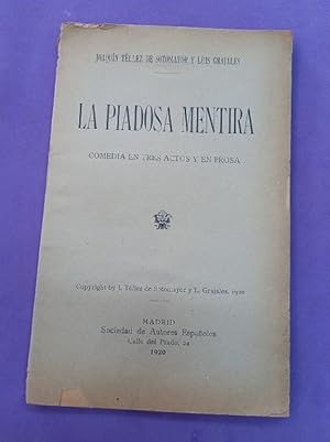 Imagen del vendedor de LA PIADOSA MENTIRA : comedia en tres actos y en prosa. a la venta por Librera DANTE