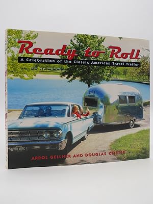 Bild des Verkufers fr READY TO ROLL A Celebration of the Classic American Travel Trailer zum Verkauf von Sage Rare & Collectible Books, IOBA