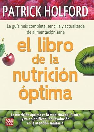 Image du vendeur pour Libro de la nutricin ptima, el La gua ms completa, sencilla y actualizada de alimentacin sana mis en vente par Imosver