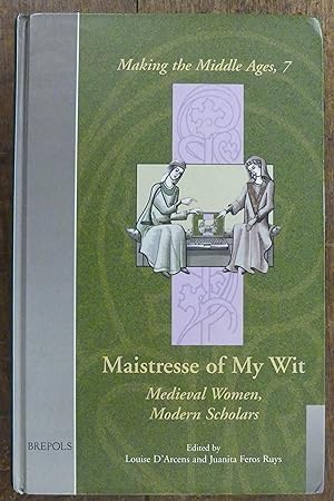 Immagine del venditore per Mistresse of My Wit Medieval Women, Modern Scholars venduto da Tombland Bookshop