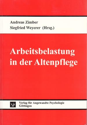 Arbeitsbelastung in der Altenpflege. Schriftenreihe Organisation und Medizin.