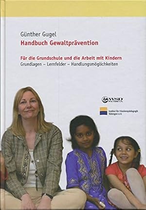 Handbuch Gewaltprävention. Für die Grundschule und die Arbeit mit Kindern.