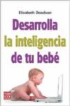 Seller image for Desarrolla la inteligencia de tu bebe for sale by Imosver