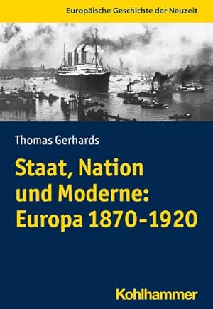 Immagine del venditore per Staat, Nation und Moderne: Europa 1870-1920 venduto da GreatBookPrices