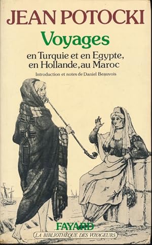 Bild des Verkufers fr Voyages en Turquie et en Egypte, en Hollande, au Maroc zum Verkauf von LIBRAIRIE GIL-ARTGIL SARL