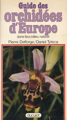 Seller image for Guide des orchides d'Europe dans leur milieu naturel for sale by LIBRAIRIE GIL-ARTGIL SARL