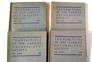 Transactions of the Cardiff Naturalists Society Volumes LVX 65 1932, LXVI 66 1933, LXVII 67 1934,...