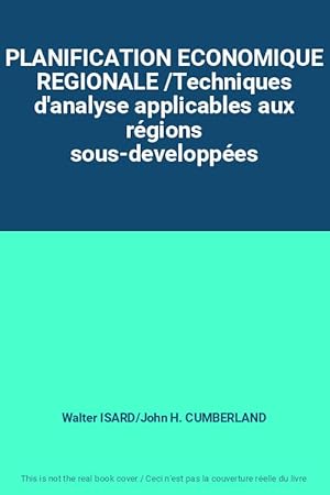 Bild des Verkufers fr PLANIFICATION ECONOMIQUE REGIONALE /Techniques d'analyse applicables aux rgions sous-developpes zum Verkauf von Ammareal