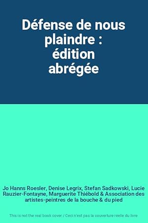 Image du vendeur pour Dfense de nous plaindre : dition abrge mis en vente par Ammareal