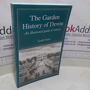 The Garden History of Devon : An Illustrated Guide to Sources
