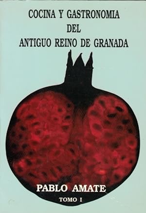 Bild des Verkufers fr COCINA Y GASTRONOMA DEL ANTIGUO REINO DE GRANADA. Tomo I. zum Verkauf von Librera Torren de Rueda